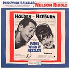 NELSON RIDDLE Paris When It Sizzles [Music From The Original Score Of The Paramount Motion Picture] album cover